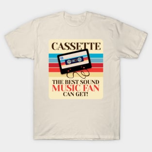 Cassette. The best sound music fan can get! T-Shirt